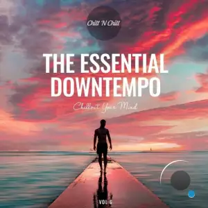  The Essential Downtempo, Vol.6: Chillout Your Mind (2024) 