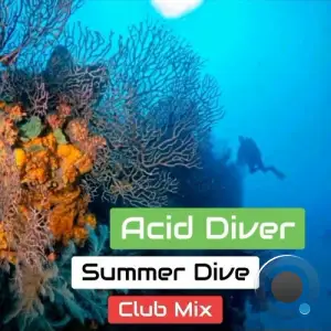 Acid Diver - Summer Dive (Club Mix) (2024) 