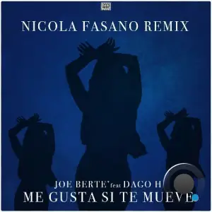  Joe Berte' Feat Dago H. - Me Gusta Si Te Mueve (Nicola Fasano Remix) (2024) 