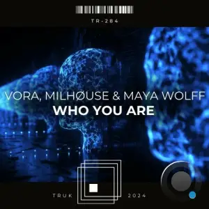  VORA with Milhouse & Maya Wolff - Who You Are (2024) 