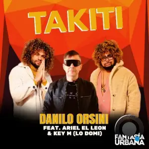  Danilo Orsini Feat Ariel El Leon & Key M (Lo Domi) - Takiti (2024) 