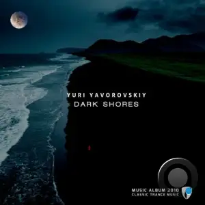  Yuri Yavorovskiy - Dark Shore 2010 (Dark Shore 2010 Album) (2024) 