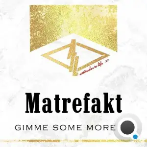  Matrefakt - Gimme Some More (2024) 
