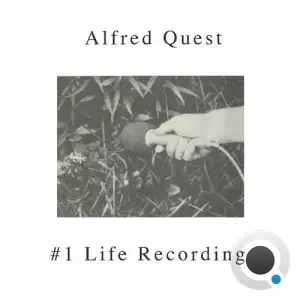  Alfred Quest - #1 Life Recordings (2024) 