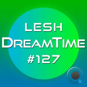  Lesh - Dreamtime 127 (2024-07-10) 