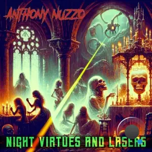  Anthony Nuzzo - Night Virtues and Lasers (2024) 