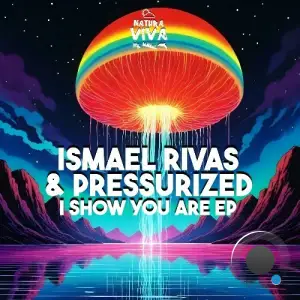  Ismael Rivas & Pressurized - I Show You Are (2024) 