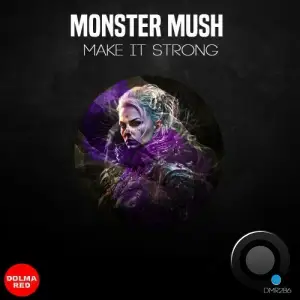  Monster Mush - Make it Strong (2024) 