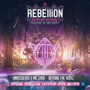  Unresolved & MC Livid - Beyond The Horizon (Official REBELLiON Outdoor Anthem) (2024) 