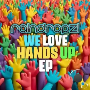  RainDropz! - We Love Hands Up (2024) 
