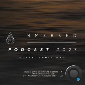  Arnie Way - Immersed Podcast 028 (2024-07-11) 