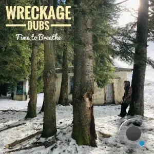 Wreckage Dubs - Time To Breathe (2024) 