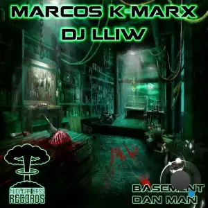  Marcos K-Marx & DJ LLIW - Basement / Dan Man (2024) 