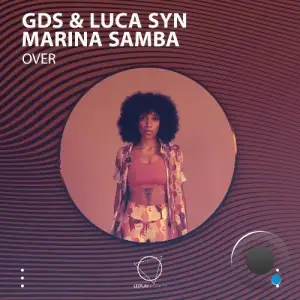  GDS, Luca Syn & Marina Samba - Over (2024) 