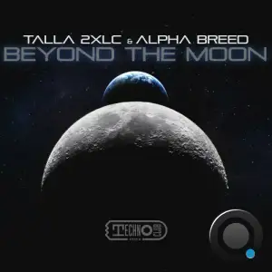  Talla 2xlc & Alpha Breed - Beyond The Moon (2024) 
