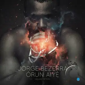  Jorge Bezerra - Orun Aiye (Deluxe Edition) (2024) 