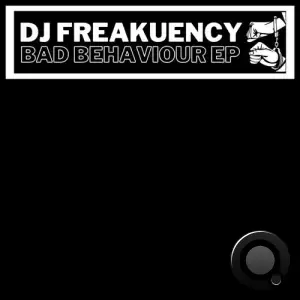  DJ Freakuency - Bad Behaviour (2024) 