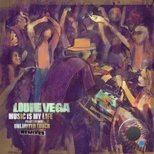  Louie Vega feat Unlimited Touch - Music Is My Life Remixes (2024) 