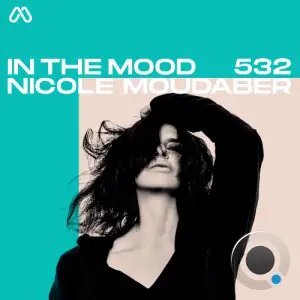  Nicole Moudaber - In The Mood 532 (2024-07-11) 