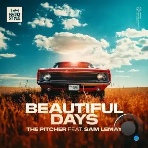  The Pitcher Ft. Sam LeMay - Beautiful Days (2024) 