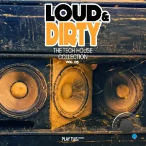  Loud & Dirty, the Tech House Collection, Vol. 5 (2024) 