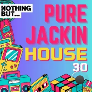  Nothing But... Pure Jackin' House, Vol. 30 (2024) 
