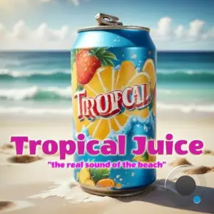  Tropical Juice (The Real Sound of the Beach) (2024) 