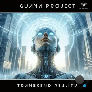  Guava Project - Transcend Reality (2024) 