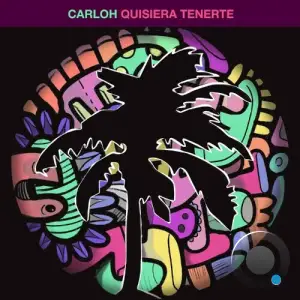  Carloh - Quisiera Tenerte (2024) 