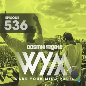  Cosmic Gate - Wake Your Mind Episode 536 (2024-07-12) 