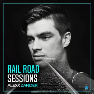 Alexx Zander - Rail Road Sessions 099 (2024-07-12) 