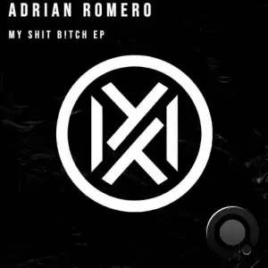  Adrian Romero - My Shit Bitch (2024) 