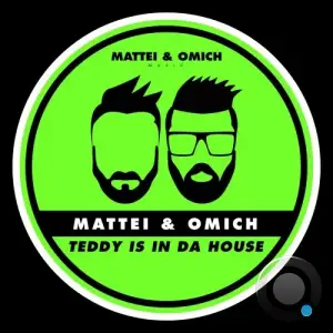  Mattei & Omich - Teddy Is In Da House (2024) 