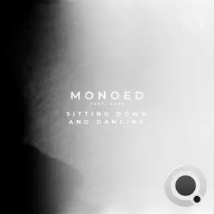  Monoed feat. Daze - Sitting Down And Dancing (2024) 