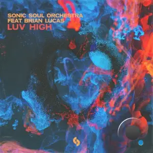  Sonic Soul Orchestra feat Brian Lucas - Luv High (2024) 