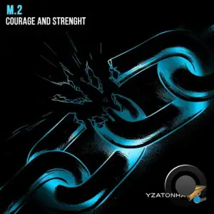 M.2 - Courage And Strenght (2024) 