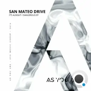  San Mateo Drive - It's Alright / Dangerous (2024) 