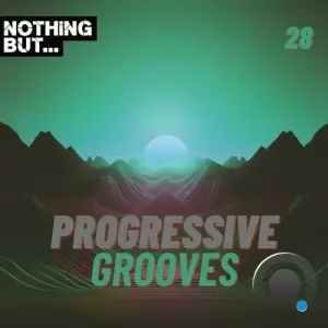  Nothing But... Progressive Grooves, Vol. 28 (2024) 