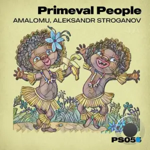  Amalomu & Aleksandr Stroganov - Primeval People (2024) 