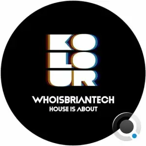  WhoisBriantech - House Is About (2024) 