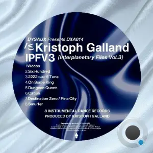  Kristoph Galland - IPFV3 (Interplanetary Files Vol.3) (2024) 