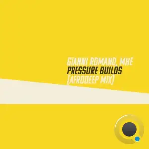  Gianni Romano Feat MHE - Pressure Builds (AfroDeep Mix) (2024) 