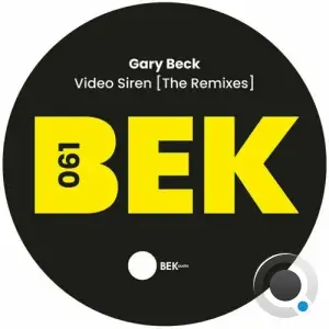  Gary Beck - Video Siren (The Remixes) (2024) 