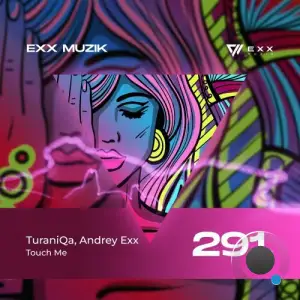  TuraniQa & Andrey Exx - Touch Me (2024) 