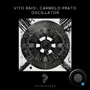  Vito Raisi & Carmelo Prato - Oscillator (2024) 