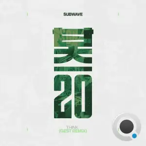  Subwave - Think (Gest Remix) (2024) 