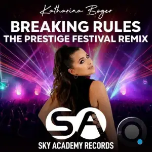  Katharina Boger - Breaking Rules (The Prestige Festival Remix) (2024) 