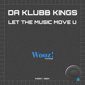  Da Klubb Kings - Let The Music Move U (2024) 