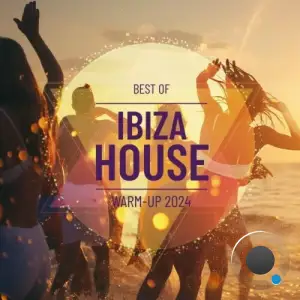  Best of Ibiza House Warm-Up 2024 (2024) 