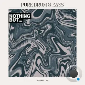  Nothing But... Pure Drum & Bass, Vol. 25 (2024) 